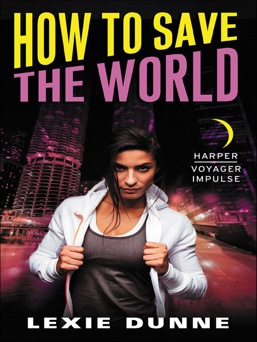 Title details for How to Save the World by Lexie Dunne - Available